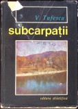 SUBCARPATII SI DEPRESIUNILE MARGINALE ALE TRANSILVANIEI-VICTOR TUFESCU-341509