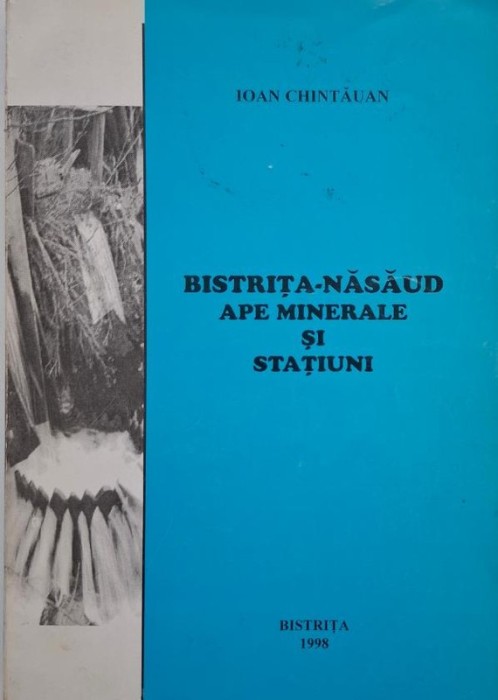 Bistrita-Nasaud. Ape minerale si statiuni - Ioan Chintauan