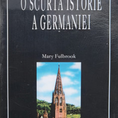 O Scurta Istorie A Germaniei - Mary Fulbrook ,561022
