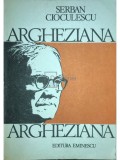 Serban Cioculescu - Argheziana (Editia: 1985)