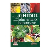 Michael van Straten - Ghidul alimentelor sanatoase - 113239