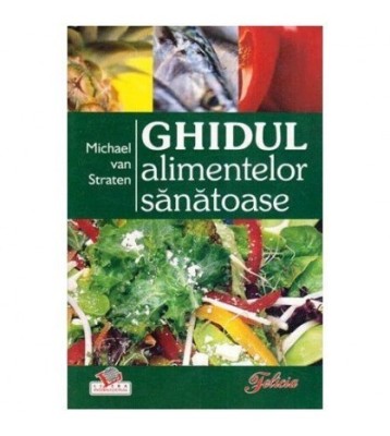 Michael van Straten - Ghidul alimentelor sanatoase - 113239 foto