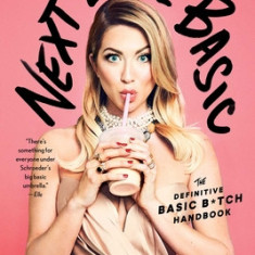 Next Level Basic: The Definitive Basic Bitch Handbook