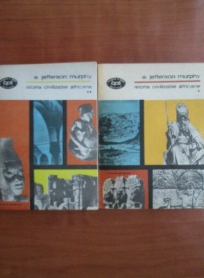 E. Jefferson Murphy - Istoria civilizatiei africane ( 2 vol. ) foto