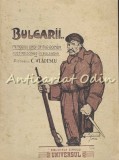 Bulgarii. Memoriile Unui Ofiter Roman, Fost Prizonier In Bulgaria - C. Vladescu