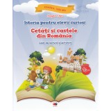 Istoria pentru elevii curiosi. Cetati si castele din Romania - Caiet de lectura si activitati - Editura Litera