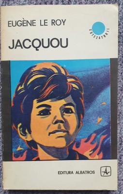 Jacquou, Eugene Le Roy, Ed Albatros, 1973, 290 pag foto