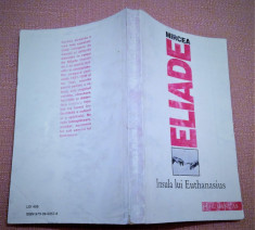 Insula lui Euthanasius. Editura Humanitas, 1993 - Mircea Eliade foto