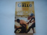 Spartacus. Revolta sclavilor. Seria Romanii vol. I - Max Gallo