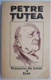 Proiectul de tratat. Eros &ndash; Petre Tutea