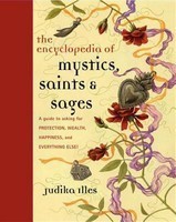 Encyclopedia of Mystics, Saints &amp;amp; Sages: A Guide to Asking for Protection, Wealth, Happiness, and Everything Else! foto