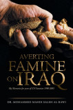Averting Famine on Iraq: My Memories for Years of U.N Sanction 1990-2003
