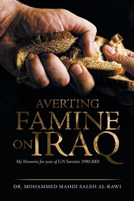 Averting Famine on Iraq: My Memories for Years of U.N Sanction 1990-2003 foto