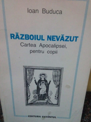 Ioan Buduca - Razboiul nevazut. Cartea Apocalipsei pentru copii (editia 1994) foto