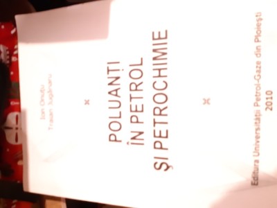 Poluanți &amp;icirc;n petrol și petrochimie - Curs postuniversitar de perfecționare - Dr. ing. Ion Onuțu, 2010 foto