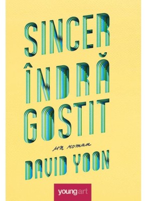 Sincer Indragostit, David Yoon - Editura Art foto
