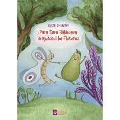 Para Sara Balaioara in ajutorul lui Fluturici (editia 2) &ndash; Luiza Chiazna