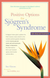 Positive Options for Sjogren&#039;s Syndrome: Self-Help and Treatment