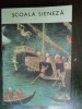 Carte Roman Beletristic: Scoala Sieneza de Manole Neagoe, Editura Meridiane 1989