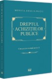 Dreptul achizitiilor publice. Curs pentru studentii anului II - Universul Juridic