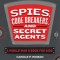 Spies, Code Breakers, and Secret Agents: A World War II Book for Kids