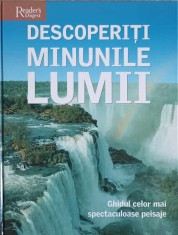 DESCOPERITI MINUNILE LUMII. GHIDUL CELOR MAI SPECTACULOASE PEISAJE-COLECTIV-166039