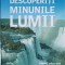 DESCOPERITI MINUNILE LUMII. GHIDUL CELOR MAI SPECTACULOASE PEISAJE-COLECTIV-174702