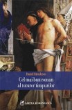Daniel Banulescu - Cel mai bun roman al tuturor timpurilor, Editie 2008, Cartea Romaneasca, 576 pagini, ISBN 9789732319758