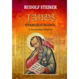 J&aacute;nos evang&eacute;lium&aacute;r&oacute;l - A kereszt&eacute;ny ezot&eacute;ria - Rudolf Steiner