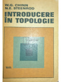 W. G. Chinn - Introducere &icirc;n topologie (editia 1981)