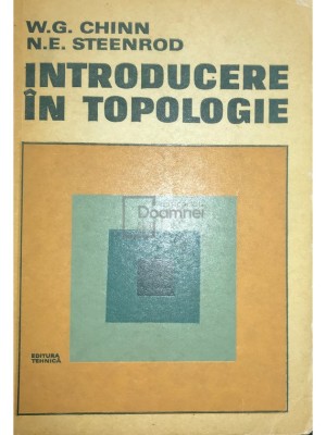 W. G. Chinn - Introducere in topologie (Editia: 1981) foto