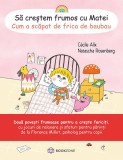 Sa crestem frumos cu Matei. Cum a scapat de frica de baubau - Bookzone