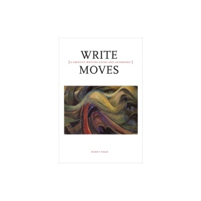 Write Moves: A Creative Writing Guide and Anthology foto