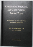 CANDLESTICKS , FIBONACCI AND CHART PATTERN , TRADING TOOLS by ROBERT FISCHER and JENS FICHER , 2003 , PREZINTA INSEMNARI SI SUBLINIERI *