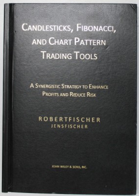 CANDLESTICKS , FIBONACCI AND CHART PATTERN , TRADING TOOLS by ROBERT FISCHER and JENS FICHER , 2003 , PREZINTA INSEMNARI SI SUBLINIERI * foto