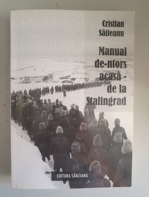 Manual de-ntors acasă - de la Stalingrad - Cristian Saileanu foto
