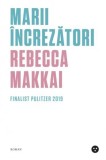 Marii &icirc;ncrezători - Rebecca Makkai, Roman, Beletristica