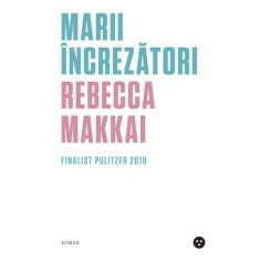 Marii increzatori &ndash; Rebecca Makkai