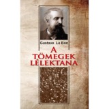 A t&ouml;megek l&eacute;lektana - Gustave le Bon