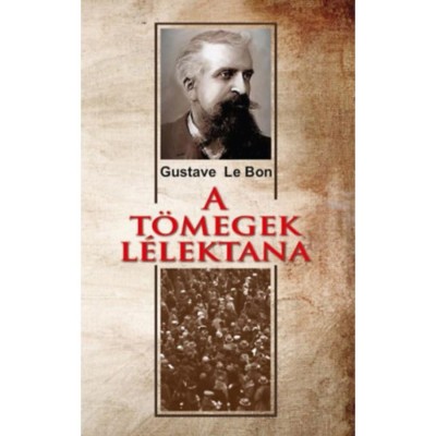 A t&amp;ouml;megek l&amp;eacute;lektana - Gustave le Bon foto