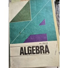 ALGEBRA - GH. FARCAS