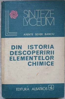 Axente Sever Banciu, Din istoria descoperirii elementelor chimice foto