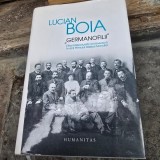Germanofilii. Elita intelectuala romaneasca in anii primului Razboi Mondial - Lucian Boia