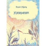 Kelepelek - Punk M&aacute;ria