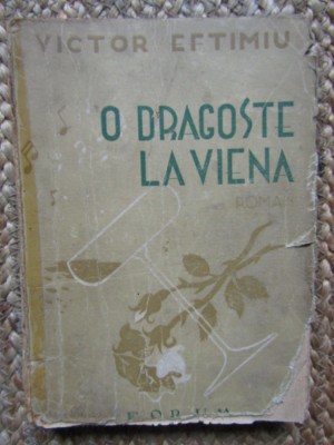 Victor Eftimiu- O DRAGOSTE LA VIENA foto