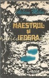 Maestrul și Iedera - Achim Miru, Dacia, 1988, Roman Rom&acirc;nesc