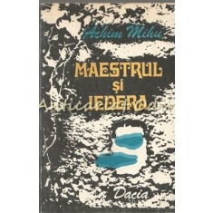 Maestrul Si Iedera - Achim Miru