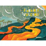 Cat de fierbinti sunt vulcanii, Celine Manillier, Francoise Laurent