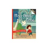The Holy Ghost Is My Friend: A Choose-The-Light Book
