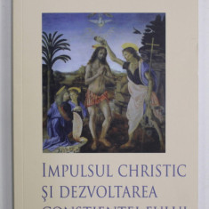 IMPULSUL CHRISTIC SI DEZVOLTAREA CONSTIENTEI EULUI de RUDOLF STEINER , 2022